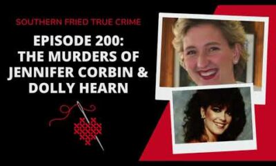 Episode 200: The Murders of Jennifer Corbin & Dolly Hearn