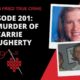 Episode 201: The Murder of Carrie Daugherty