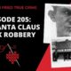 Episode 205: The Santa Claus Bank Robbery