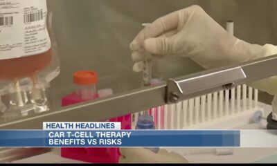 Health Headlines: Benefits and risks of CAR T-cell therapy